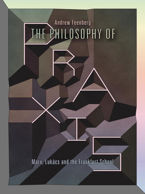 Title details for The Philosophy of Praxis by Andrew Feenberg - Wait list
